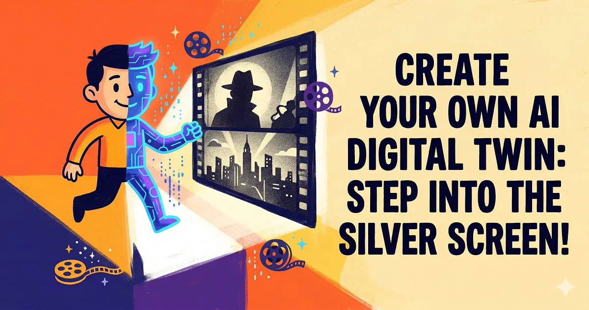 Create Your Own AI Digital Twin: Step Into the Silver Screen!